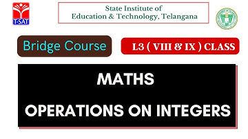 T-SAT || SIET Bridge Course ( U/M)  || L3 ( VIII & IX ) || MATHS - OPERATIONS ON INTEGERS