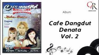 [ Full ] Album Cafe Dangdut Denata Vol. 2 ' Katon Manise ' (2008)