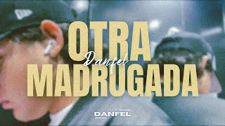 Danfel - OTRA MADRUGADA 🌙 (Official Video)