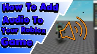 How To Add Music To Your Roblox Game 2020 Herunterladen - how to put music in roblox studio 2020