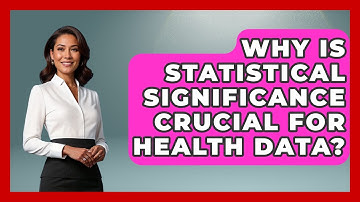 Why Is Statistical Significance Crucial For Health Data? - Demographic Data Answers