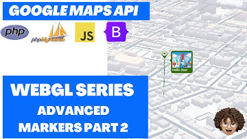 Advance Markers Part 2, WEBGL Series Part 3, Google Map Api #googlemaps #maps #webgl