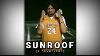 Sunroof Slow And Reverb - SIDHU MOOSEWALA #Sunroof, #SlowandReverb, #PunjabiMusic