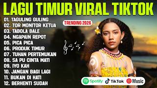 Playlist Lagu Timur Viral Tiktok Terbaru 2026 lirik Taguling Guling  Tor Monitor Ketua  Tabola
