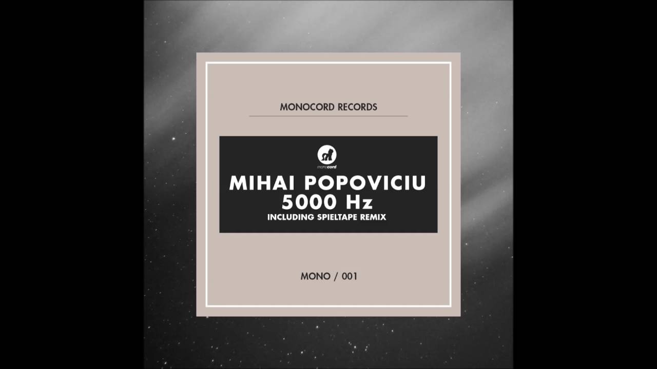 Watch Mihai Popoviciu 5000 Hz ( Original Mix ) on YouTube Watch Mihai Popoviciu 5000 Hz ( Original Mix ) on YouTube
