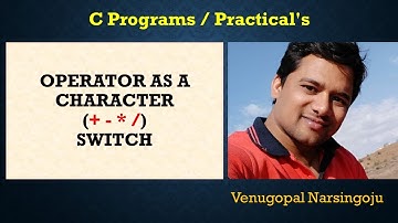 Operator as a character ( + - * / ) | switch | Venugopal Narsingoju