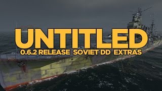Untitled Ep. 33 - 0.6.2 Release, Soviet DDs, Extras