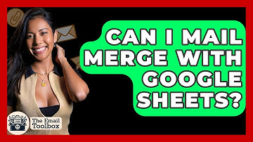 Can I Mail Merge With Google Sheets? - TheEmailToolbox.com