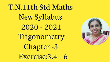 T.N.11th  maths  Exercise:3.4  Sum - 6 | Trigonometry | Chapter - 3.