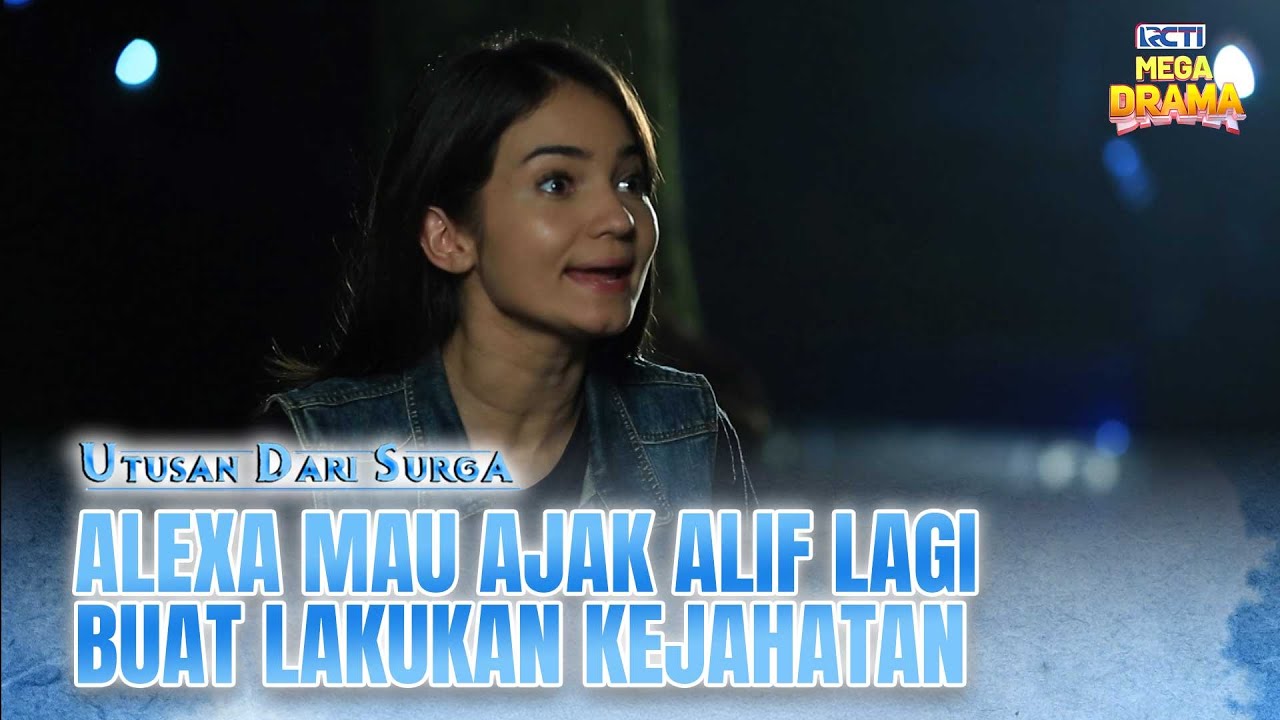 Alexa Mau Ajak Alif Lagi Buat Lakukan Kejahatan - UTUSAN DARI SURGA | Eps 08 Part 4