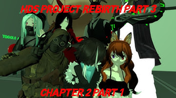HDS PROJECT REBIRTH PART 3 CHAPTER 2 PART 1 OF 2 VRChat AMV- WAR