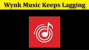 How To Fix Wynk Music Keeps Lagging Issue Android & Ios