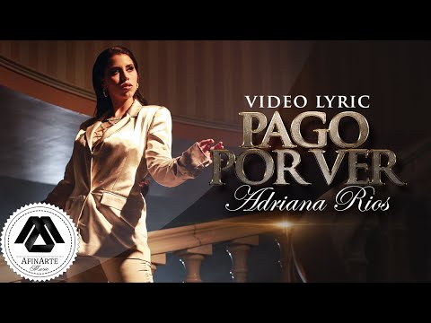 Adriana Rios - Pago Por Ver (Letra Oficial)