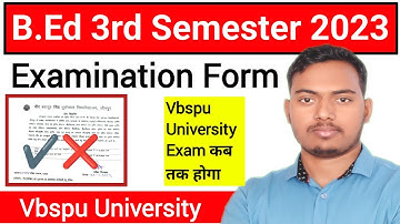 B.Ed 3rd Semester Examination Form 2023 | B.ed 3rd Semester Exam Date | Vbspu | The Perfect Study