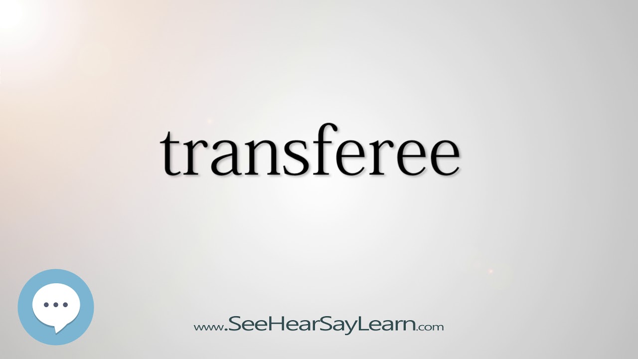 transferee    5,000 SAT Test Words and Definitions Series 🔊