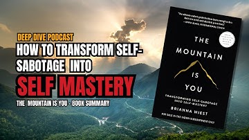 The Mountain Is You | How to Transform Self-sabotage into Self-Mastery | ThriveTribe  Podcast #4