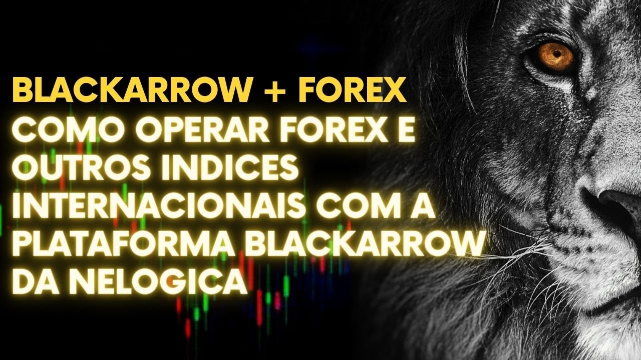 Watch COMO OPERAR FOREX E OUTROS INDICES INTERNACIONAIS COM A PLATAFORMA BLACKARROW DA NELOGICA on YouTube Watch COMO OPERAR FOREX E OUTROS INDICES INTERNACIONAIS COM A PLATAFORMA BLACKARROW DA NELOGICA on YouTube