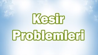 KESİR PROBLEMLERİ (Bütünden Parçaya-Parçadan Bütüne-Toplama Çıkarma) | 5. Sınıf Matematik (CANLI)