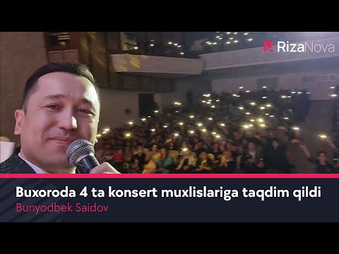 Bunyodbek Saidov  Buxoroda 4 ta konsert muxlislariga taqdim qildi