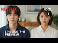 Idol I | Episode 7-8 Preview &amp; Spoiler | Choi Soo-young,  Kim Jae-young &amp; Choi Hee-jin [ENG SUB]