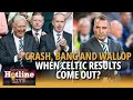Crash, bang, wallop when the Celtic accounts come out? | Hotline Live