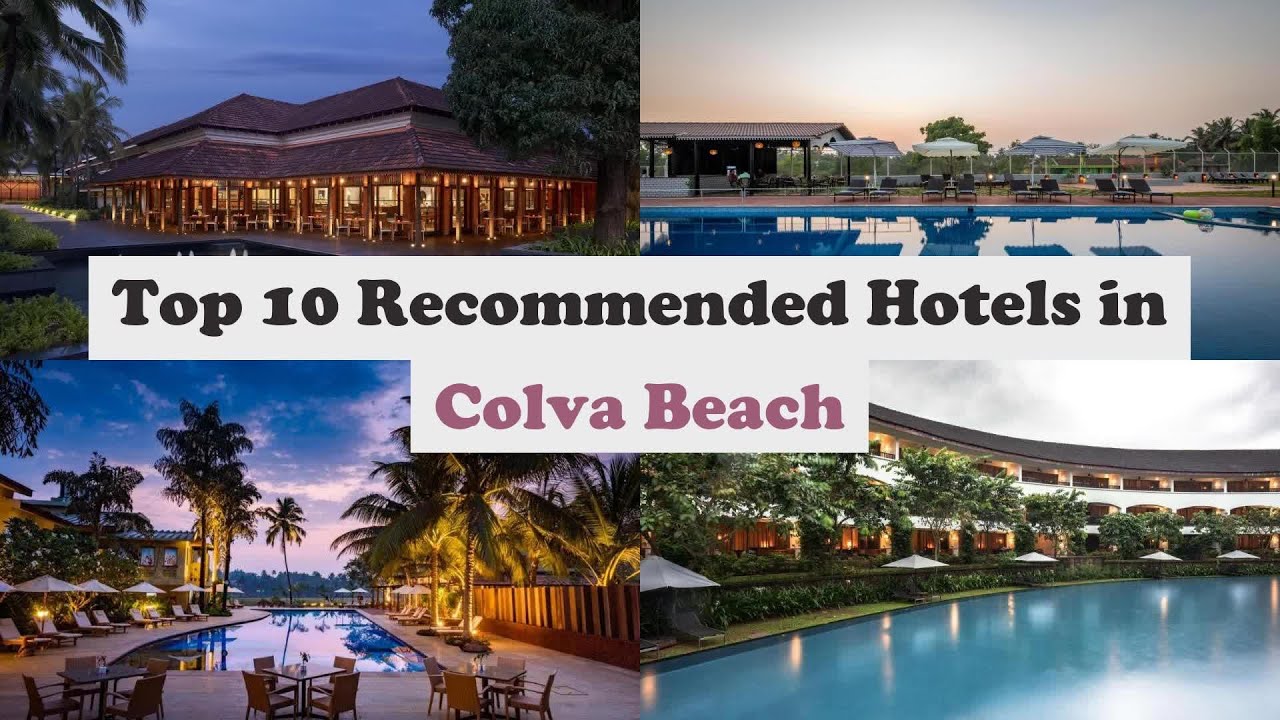Top 10 Hotels In Colva Beach Best Hotels In Colva Beach