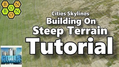 Cities Skylines - How to Build on Steep Hills - TUTORIAL