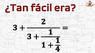 FRACCIONES COMPLEJAS (CONTINUAS). La explicación más fácil que verás