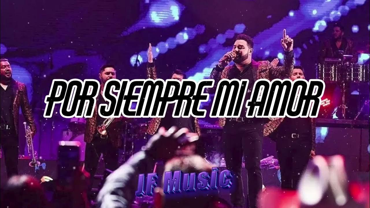 Banda Ms Por Siempre Mi Amor Letra Banda MS - Por Siempre Mi Amor (Letra/Lyrics) - YouTube