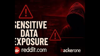 Sensitive Data Exposure on Reddit | HackerOne Report #1716249 (Explained)