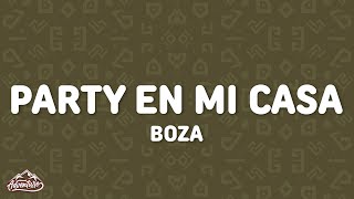 Boza - Party En Mi Casa (Letra/Lyrics)