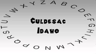 How to Say or Pronounce USA Cities — Culdesac, Idaho