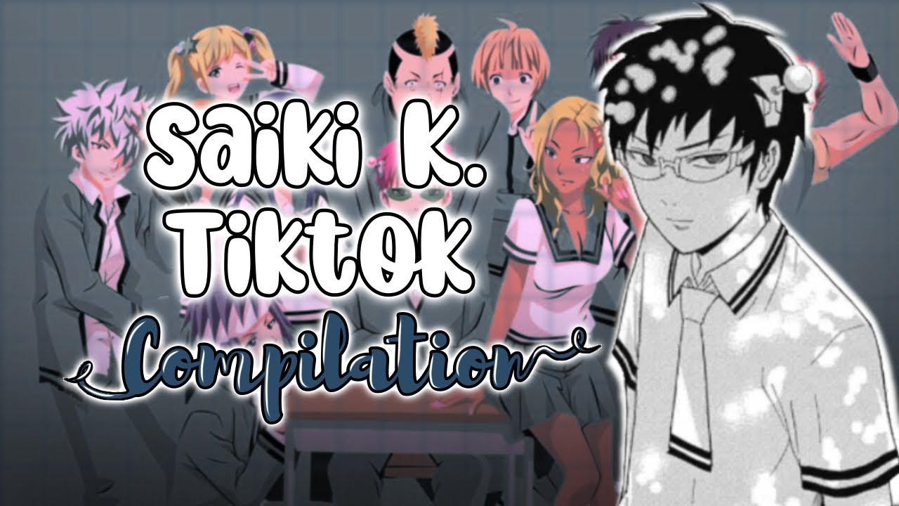 The Disastrous Life of Saiki K. Tiktok Compilation | Saiki Anime Tiktoks