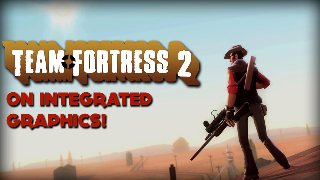 Tf2 Game Graphics Team Fortress 2 On Intergrated Graphics - YouTube