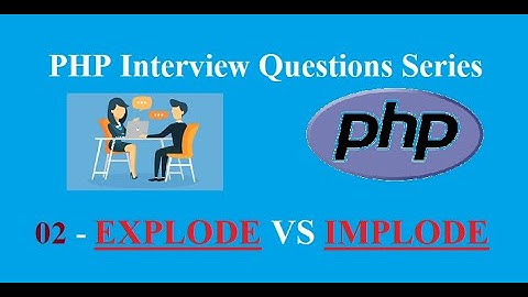 2 -  Implode vs Explode in PHP (Interview Question Series)