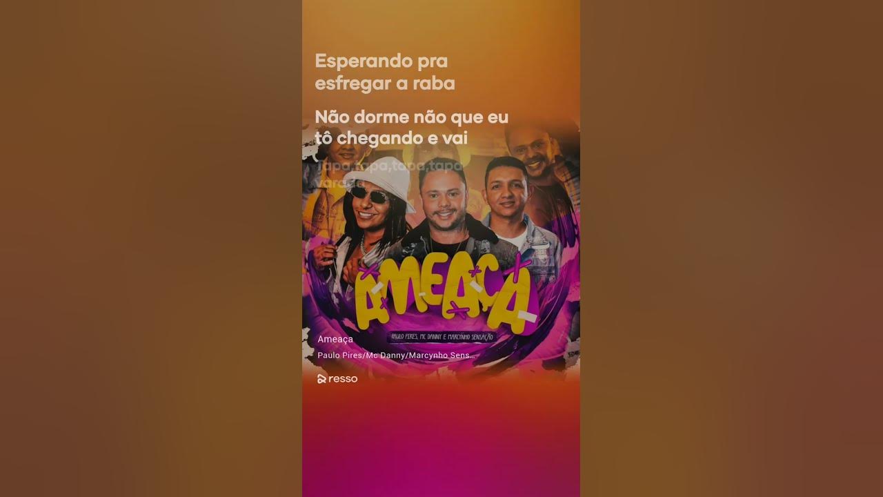 Ameaça - Paulo Pires , MC Danny e Marcynho Sensação