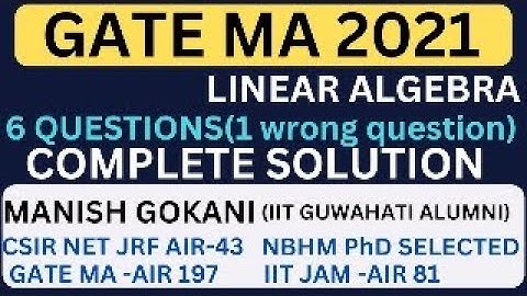 GATE MA 2021 LINEAR ALGEBRA COMPLETE SOLUTION WITH MANISH GOKANI #gate #gate2025 #gatemaths