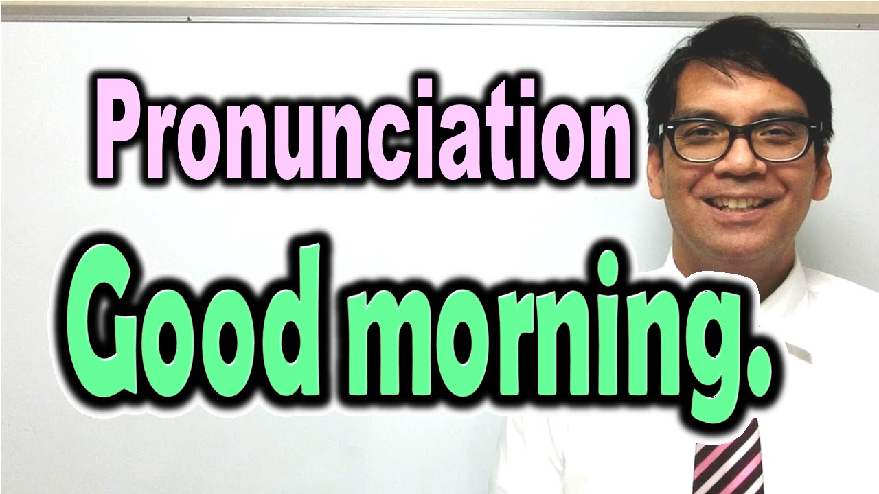 How to Pronounce "Good morning." (Collaboration with other YouTubers) [  ForB English Lesson ]
