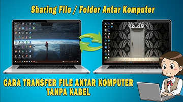 Cara Transfer File Antar Komputer Tanpa Kabel
