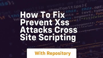How to fix prevent xss attacks cross site scripting