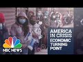 America In Crisis: Economic Turning Point | NBC News