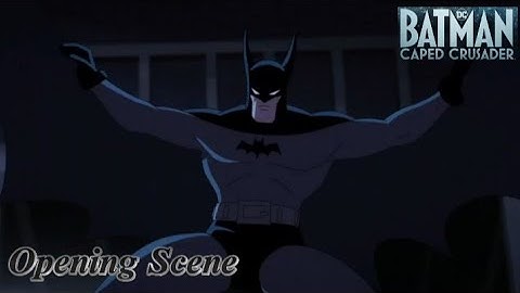 Batman: Caped Crusader Season 1 (2024) | S01E01 1080p HD Clip - Opening Scene