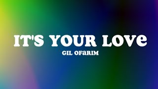 It's Your Love (Lyrics) - Gil Ofarim