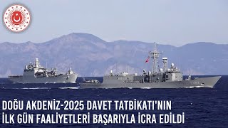 Doğu Akdeniz-2025 Davet Tatbikatının Deniz Safhasının İlk Gün Faaliyetleri Başarıyla İcra Edildi
