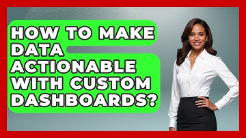 How To Make Data Actionable With Custom Dashboards? - Saas Marketing Wizards