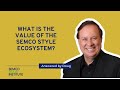 SS Expert Testimonial: What is the value of the Semco Style ecoSystem