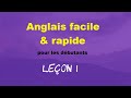 Anglais facile  rapide pour les dbutants  leon 1