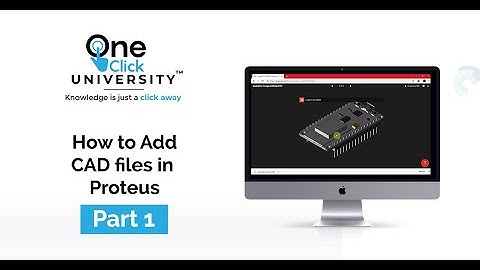 Tutorial 7.1 | Adding CAD Files in Proteus | Introduction to GrabCAD Community | PCB Design & theory