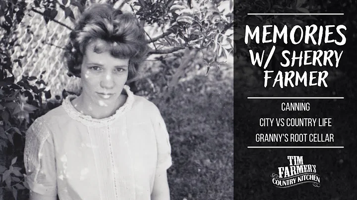 Sherry Farmer - Memories of Canning and Granny's R...
