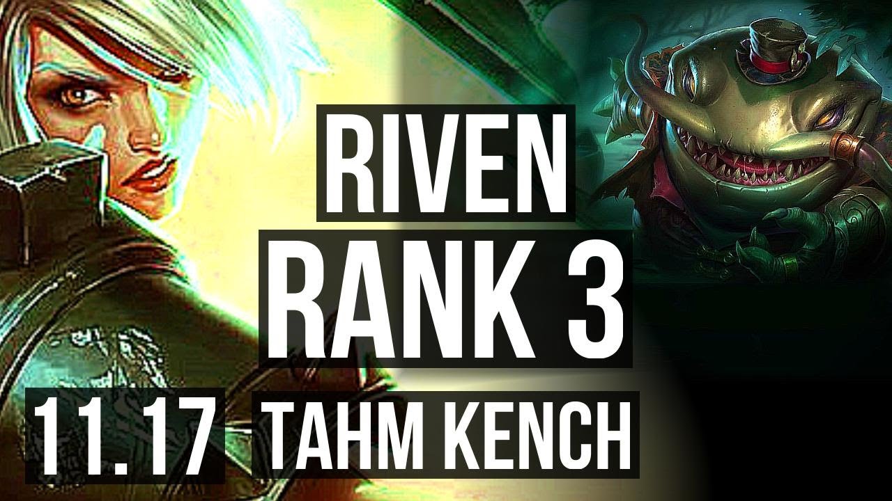 RIVEN vs TAHM KENCH (TOP) | Rank 1 Riven, Rank 3, 10/1/5, Godlike | NA